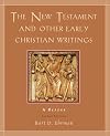 The New Testament and Other Early Christian Writings: A Reader