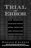 Trial and Error: The American Controversy Over Creation and Evolution