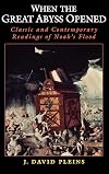 When the Great Abyss Opened: Classic and Contemporary Readings of Noah's Flood