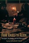 From Angels to Aliens: Teenagers, the Media, and the Supernatural