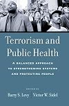 Terrorism and Public Health: A Balanced Approach to Strengthening Systems and Protecting People