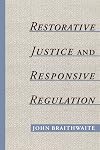 Restorative Justice and Responsive Regulation