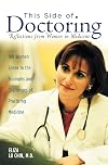 This Side of Doctoring: Reflections from Women in Medicine