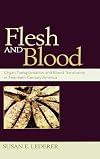 Flesh and Blood: Organ Transplantation and Blood Transfusion in 20th Century America