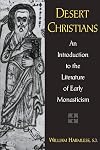 Desert Christians: An Introduction to the Literature of Early Monasticism