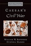 Caesar's Civil War (Oxford Approaches to Classical Literature)