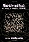 Mind-Altering Drugs: The Science of Subjective Experience