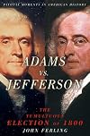 Adams vs. Jefferson: The Tumultuous Election of 1800