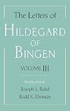 The Letters of Hildegard of Bingen: Volume III