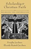 Scholarship and Christian Faith: Enlarging the Conversation