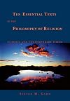 Ten Essential Texts in the Philosophy of Religion: Classics and Contemporary Issues