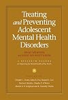 Treating and Preventing Adolescent Mental Health Disorders: What We Know and What We Don't Know: A Research Agenda for Improving the Mental Health of Our Youth