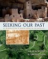 Seeking Our Past: An Introduction to North American Archaeology Includes CD-ROM