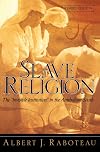 Slave Religion: The "Invisible Institution" in the Antebellum South