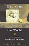 How Poets See the World: The Art of Description in Contemporary Poetry