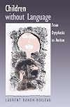Children without Language: From Dysphasia to Autism