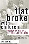 Flat Broke with Children: Women in the Age of Welfare Reform