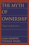 The Myth of Ownership: Taxes and Justice