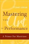 Mastering the Art of Performance: A Primer for Musicians