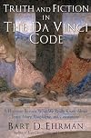 Truth and Fiction in The Da Vinci Code: A Historian Reveals What We Really Know about Jesus, Mary Magdalene, and Constantine