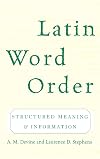 Latin Word Order: Structured Meaning and Information