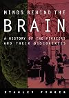Minds behind the Brain: A History of the Pioneers and Their Discoveries