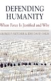 Defending Humanity: When Force is Justified and Why