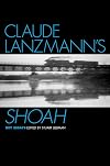 Claude Lanzmann's Shoah: Key Essays