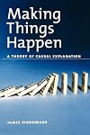 Making Things Happen: A Theory of Causal Explanation