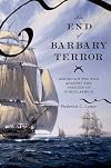 The End of Barbary Terror: America's 1815 War against the Pirates of North Africa