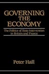 Governing the Economy: The Politics of State Intervention in Britain and France