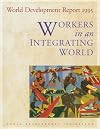 World Development Report 1995: Workers in an Integrating World (World Bank Development Report)