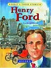 Henry Ford: the people's car-maker (What's Their Story?)