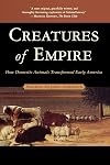 Creatures of Empire: How Domestic Animals Transformed Early America