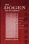 Did Dogen Go to China?: What He Wrote and When He Wrote It
