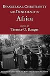 Evangelical Christianity and Democracy in Africa (Evangelical Christianity and Democracy in the Global South)
