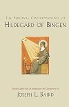 The Personal Correspondence of Hildegard of Bingen (Letters of Hildegard of Bingen)