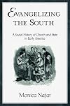 Evangelizing the South: A Social History of Church and State in Early America