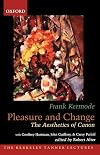 Pleasure and Change: The Aesthetics of Canon (The Berkeley Tanner Lectures)