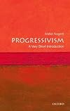 Progressivism: A Very Short Introduction