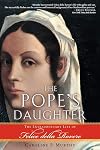 The Pope's Daughter: The Extraordinary Life of Felice della Rovere