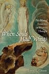 When Souls Had Wings: Pre-Mortal Existence in Western Thought
