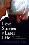Love Stories of Later Life: A Narrative Approach to Understanding Romance