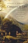 Conquest by Law: How the Discovery of America Dispossessed Indigenous Peoples of Their Lands