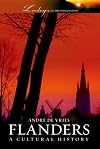 Flanders: A Cultural History (Landscapes of the Imagination)