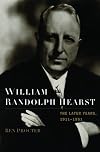William Randolph Hearst: The Later Years, 1911-1951