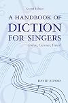 A Handbook of Diction for Singers: Italian, German, French