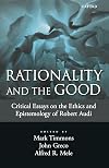 Rationality and the Good: Critical Essays on the Ethics and Epistemology of Robert Audi