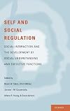 Self- and Social-Regulation: The Development of Social Interaction, Social Understanding, and Executive Functions