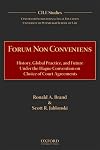 Forum non conveniens : history, global practice, and future under the Hague Convention on Choice of Court Agreements